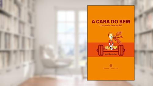 Capa de A cara do bem: Treinamento mental, do autor Goreth Dunningham