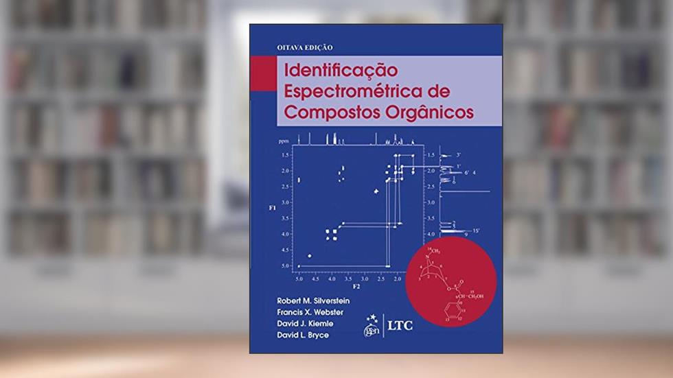 Identificação Espectrométrica de Compostos Orgânicos, do autor Robert Silverstein; Francis Webster; David Kiemle; David Bryce