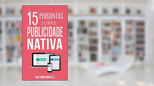 Capa de 15 Perguntas Sobre Publicidade Nativa, do autor Massimo Moruzzi