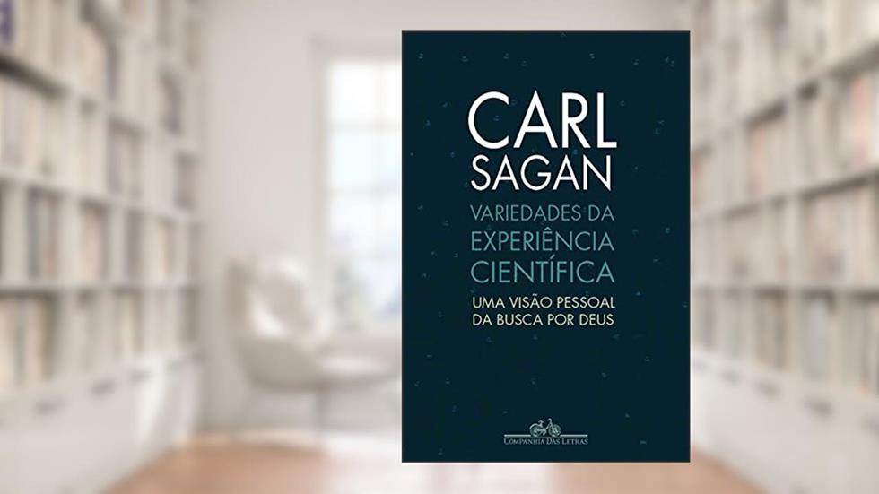 Variedades da experiência científica: Uma visão pessoal da busca por Deus, do autor Carl Sagan