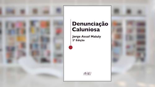 Capa de Denunciação Caluniosa, do autor Jorge Assaf Maluly