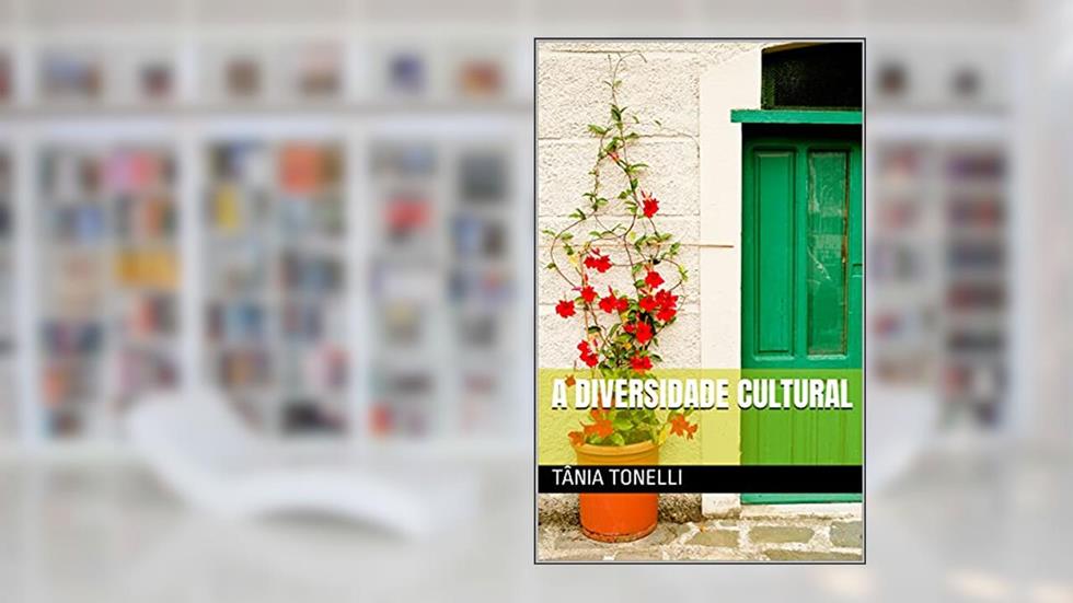 A Diversidade Cultural, do autor Tânia Tonelli
