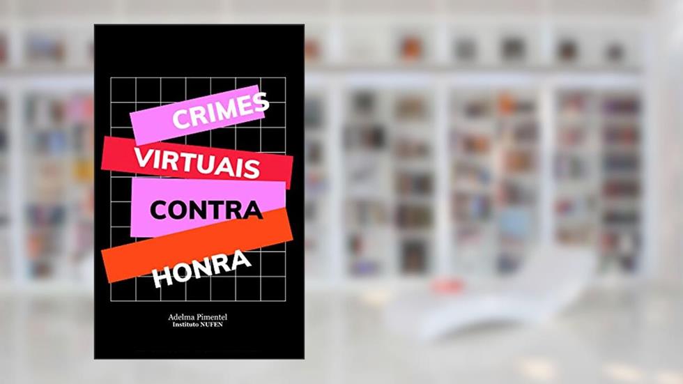 CRIMES VIRTUAIS CONTRA HONRA, do autor ADELMA PIMENTEL