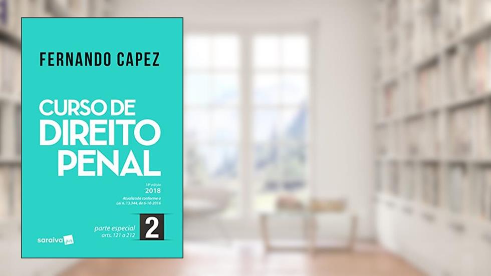 Curso De Direito Penal 2. Parte Especial Arts. 121 A 212, do autor Fernando Capez