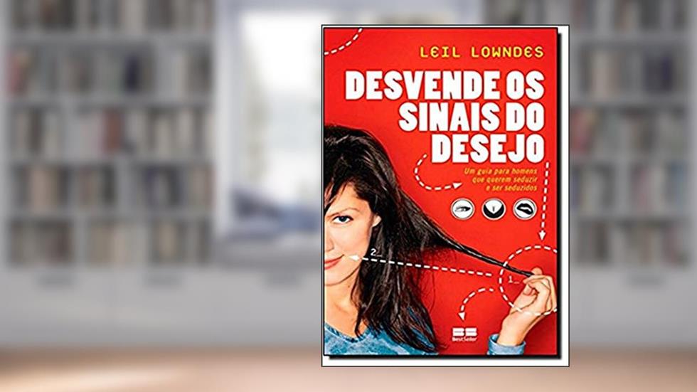 Desvende os sinais do desejo, do autor Leil Lowndes