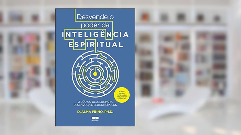 Desvende o poder da inteligência espiritual: O código de Jesus para desenvolver seus discípulos, do autor Djalma Pinho