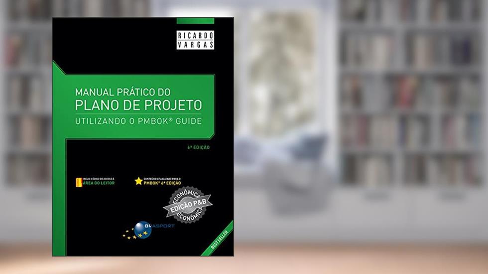 Manual Prático do Plano de Projeto: Utilizando o PMBOK Guide, do autor Ricardo Viana Vargas