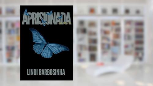Capa de Aprisionada, do autor Lindi Barbosinha