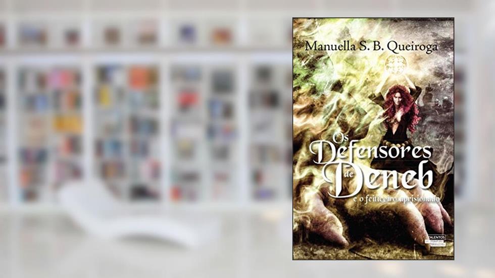 Os defensores de Deneb e o feiticeiro aprisionado, do autor Manuella S. B. Queiroga