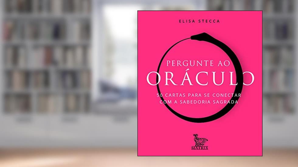 Pergunte ao oráculo: 50 cartas para se conectar com a sabedoria sagrada, do autor Elisa Stecca