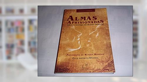 Capa de Almas Aprisionadas, do autor Renato Modesto
