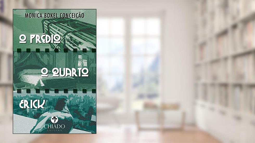 O predio/O quarto/Erick, do autor Mônica Bokel Conceição