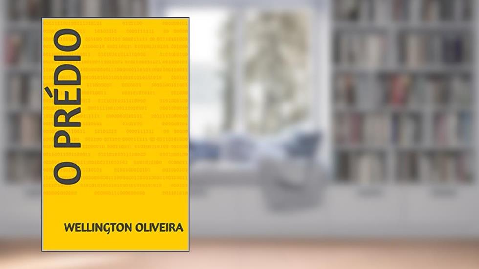 O Prédio, do autor Wellington Oliveira