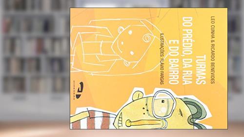 Capa de Turmas do Prédio, da Rua e do Bairro, do autor Leo Cunha; Ricardo Benevides