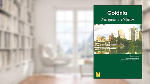Capa de Goiania: Predios e Parques, do autor Antonio Pasqualetto
