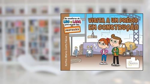Capa de As Aventuras de luc e Lara Pelo Mundo das Profissões: Visita a um Prédio em Construção, do autor Kathia Neiva