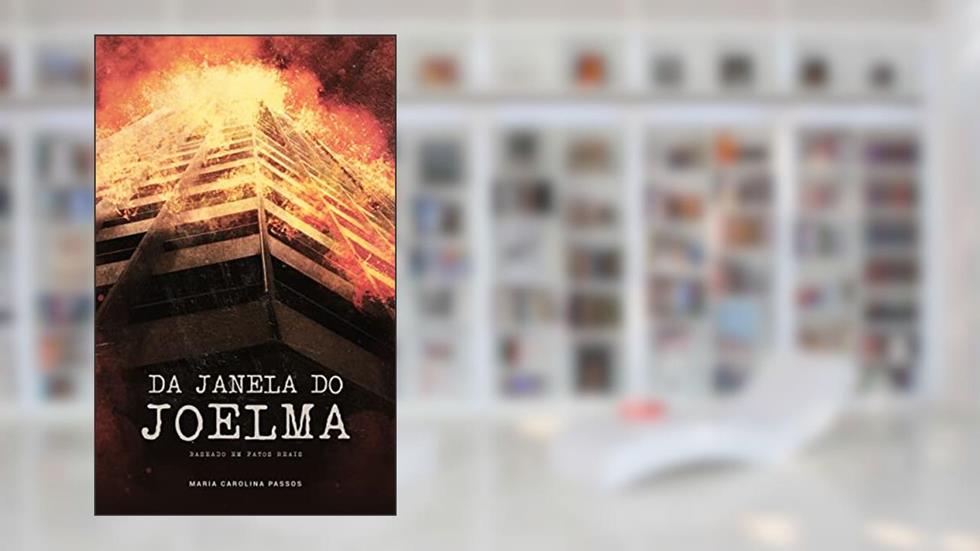Da Janela do Joelma, do autor Maria Carolina Passos