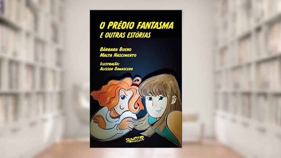 O prédio fantasma, do autor Bárbara Bueno; Malta Nascimento