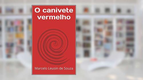 Capa de O canivete vermelho, do autor Marcelo Leusin de Souza