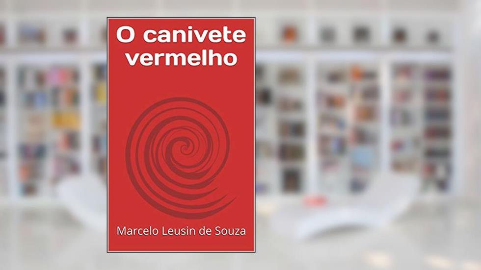 O canivete vermelho, do autor Marcelo Leusin de Souza