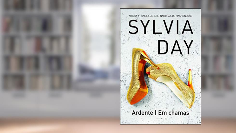 Ardente / Em chamas, do autor Sylvia Day