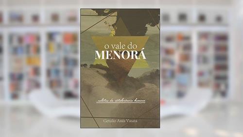 Capa de O Vale do Menorá: ...relatos da intolerância humana., do autor Getulio Assis Vasata