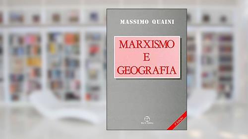 Capa de Marxismo e geografia, do autor Massimo Quaini