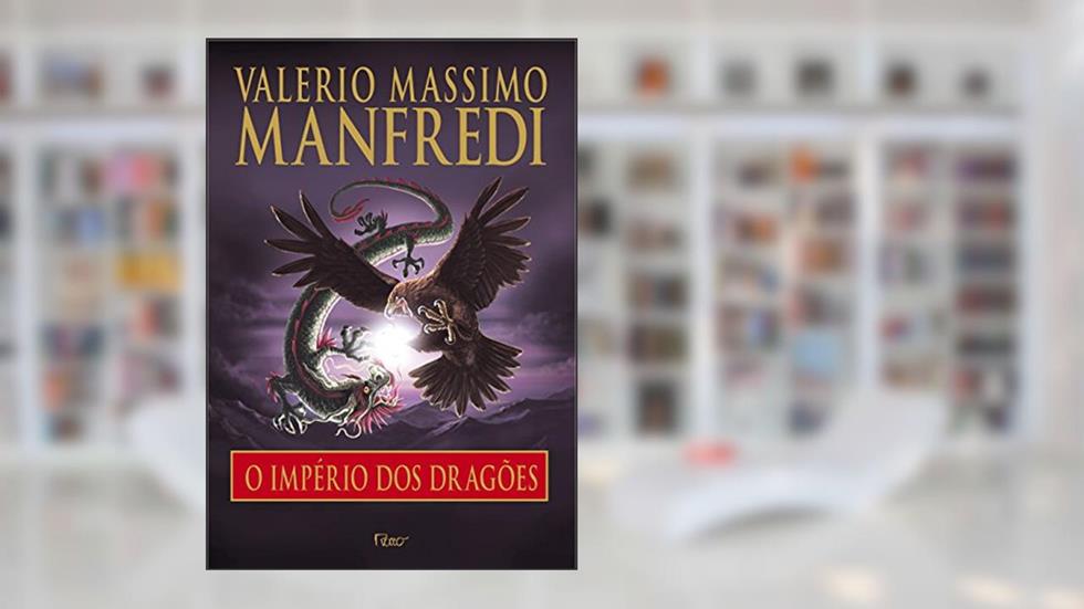Império dos dragões, do autor Valerio Massimo Manfredi