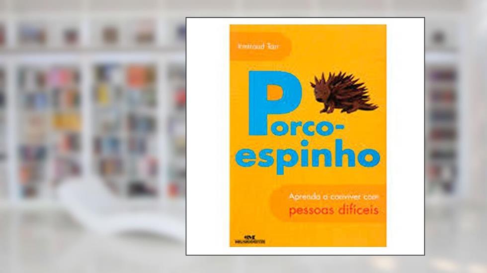 Porco-Espinho. Aprenda A Conviver Com Pessoas Dificeis, do autor Irmtraud Tarr Kruger