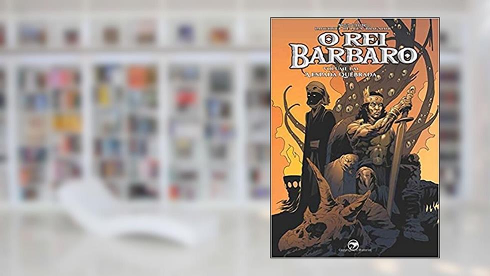O Rei Bárbaro vol 1: A Espada Quebrada (Portuguese Edition), do autor Massimo Rosi