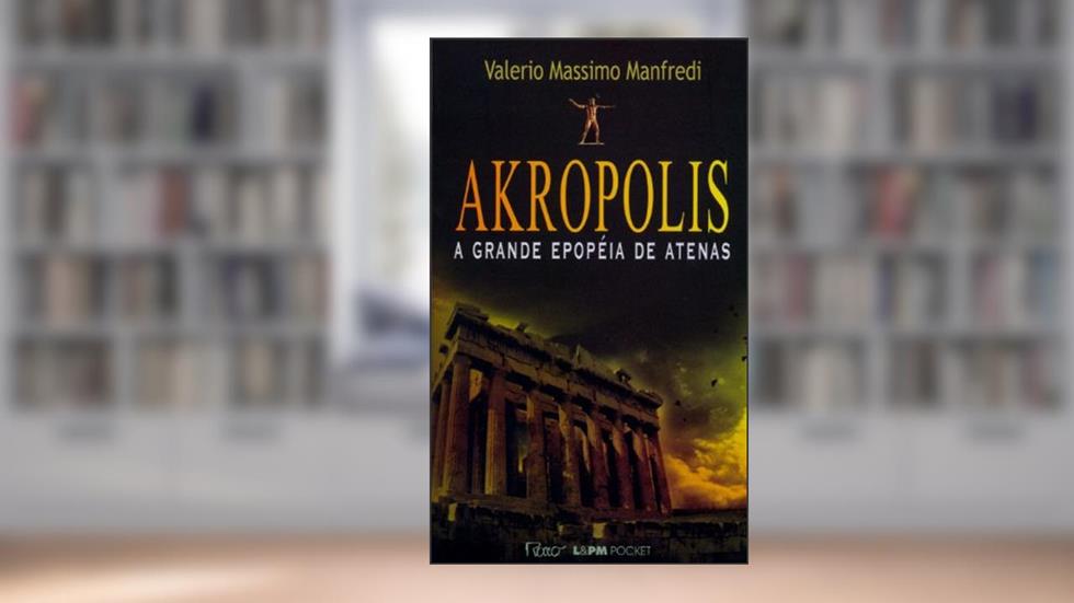 Akropolis. A Grande Epopéia De Atenas - Coleção L&PM Pocket, do autor Valerio Massimo Manfredi