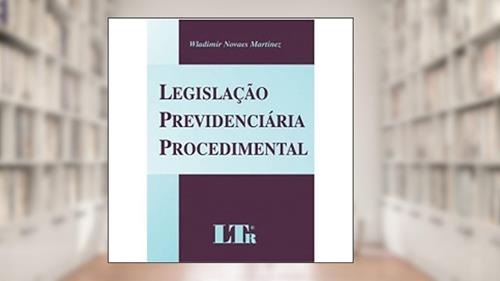 Capa de Legislação Previdenciária Procedimental, do autor Wladimir N. Martinez