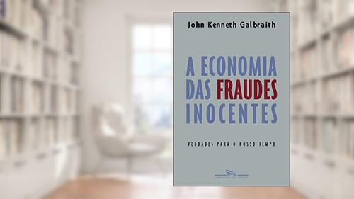 Capa de A economia das fraudes inocentes, do autor John Kenneth Galbraith