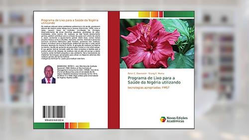 Capa de Programa de Lixo para a Saúde da Nigéria utilizando: tecnologias apropriadas: FMST, do autor Peter C. Ekweozoh; Enang E. Moma
