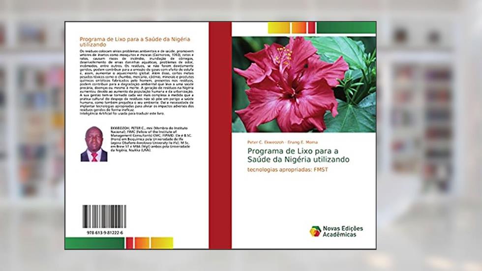 Programa de Lixo para a Saúde da Nigéria utilizando: tecnologias apropriadas: FMST, do autor Peter C. Ekweozoh; Enang E. Moma