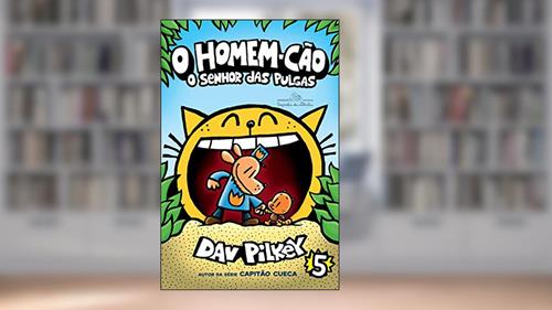 Capa de O Homem-Cão: O senhor das pulgas, do autor Dav Pilkey
