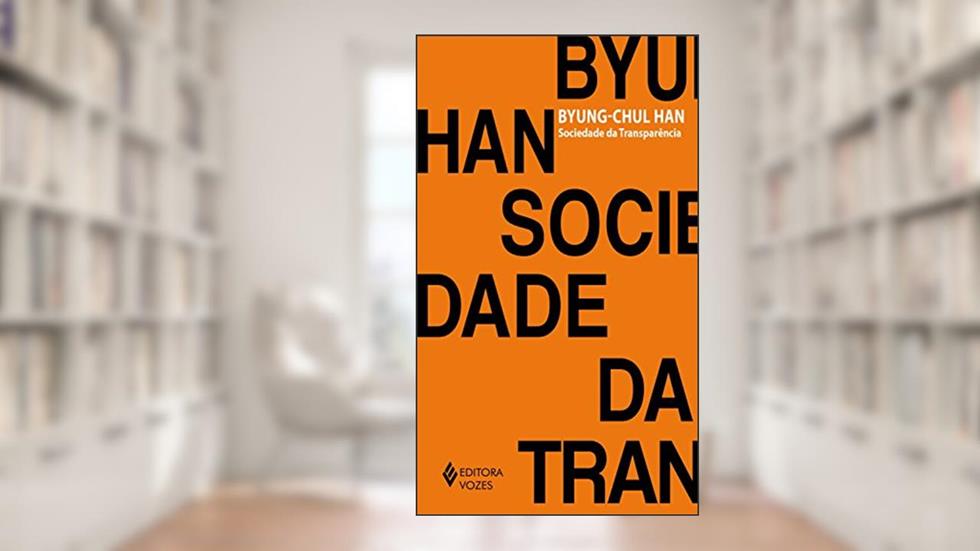 Sociedade da transparência, do autor Byung-Chul Han