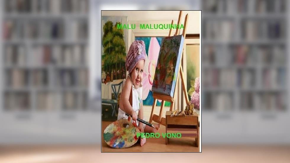 Malu Maluquinha, do autor Pedro Vono