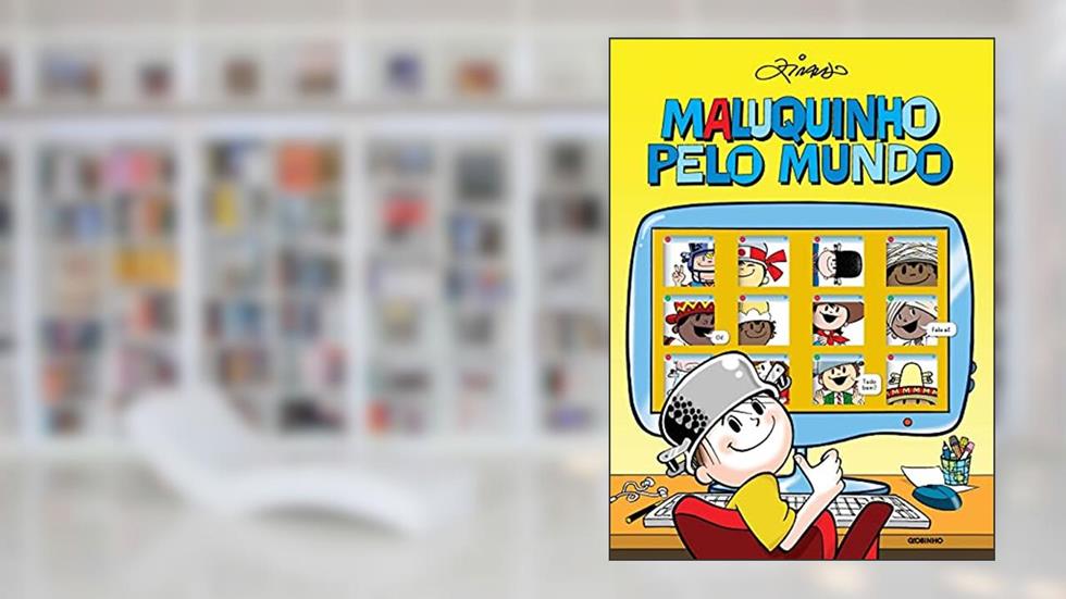 Maluquinho pelo mundo, do autor Ziraldo Alves Pinto