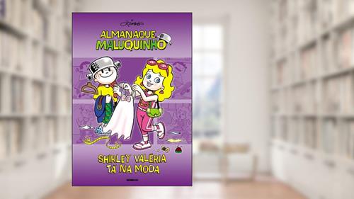 Capa de Almanaque Maluqunho - Shirley Valéria tá na moda, do autor Ziraldo