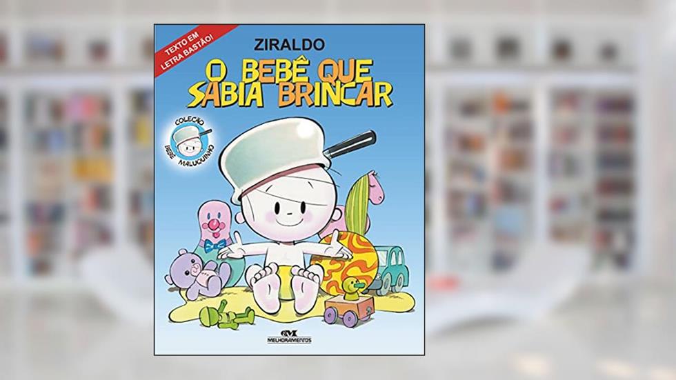 O Bebê Que Sabia Brincar, do autor Ziraldo Alves Pinto