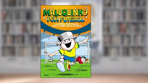 Capa de Maluquinho por Futebol, do autor Ziraldo Alves Pinto