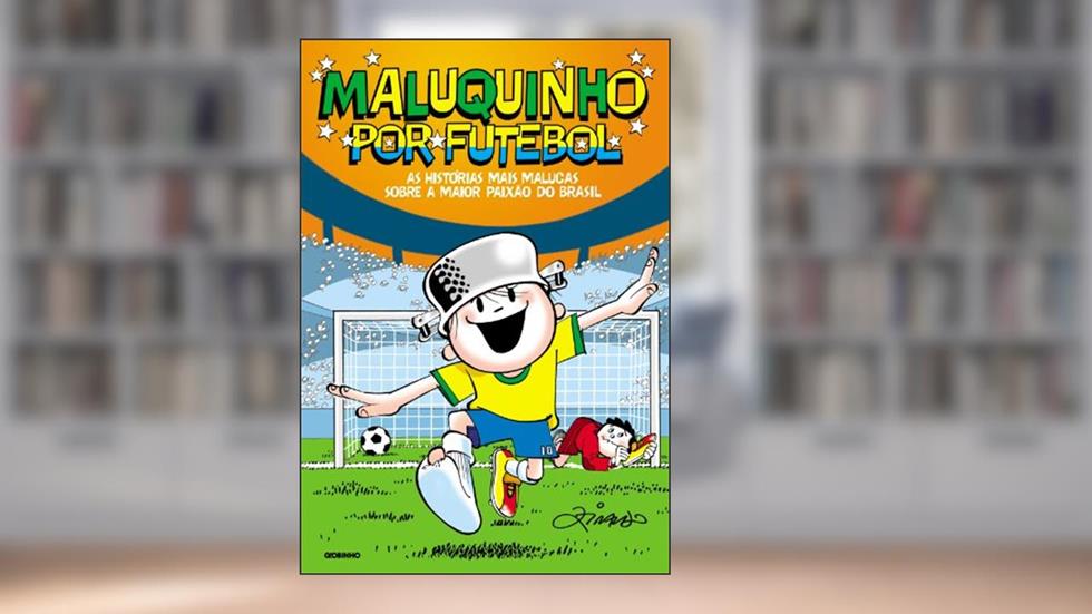 Maluquinho por Futebol, do autor Ziraldo Alves Pinto