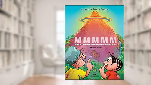 Capa de MMMMM - Mônica e Menino Maluquinho na Montanha Mágica: 3, do autor Manuel Filho; Ziraldo Alves Pinto; Mauricio de Sousa