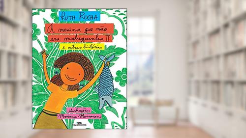 Capa de A Menina Que Não Era Maluquinha II e Outras Histórias, do autor Ruth Rocha