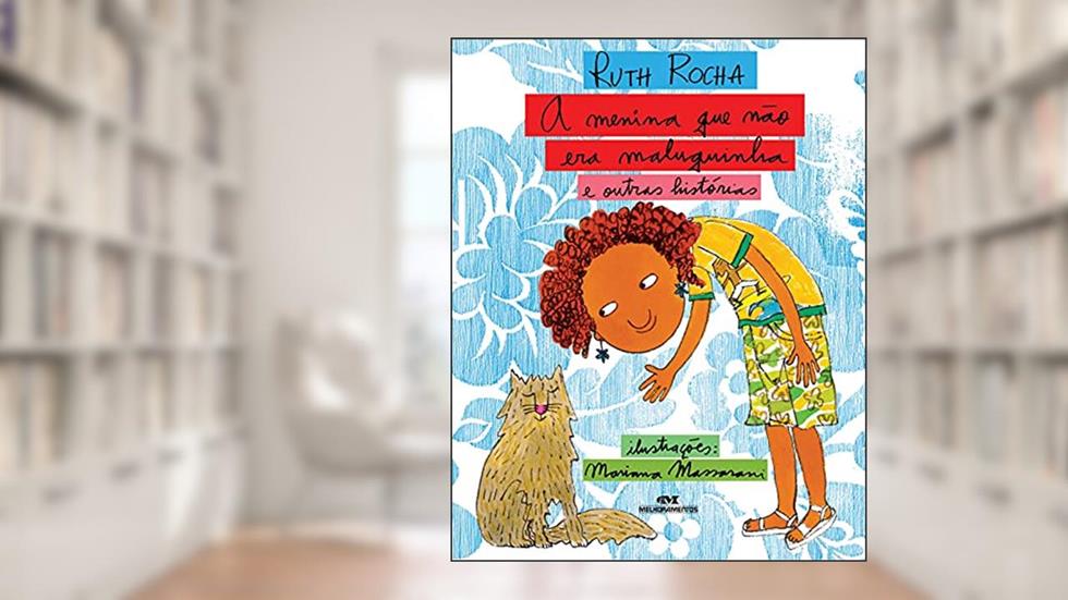 A Menina Que Não Era Maluquinha e Outras Histórias, do autor Ruth Rocha