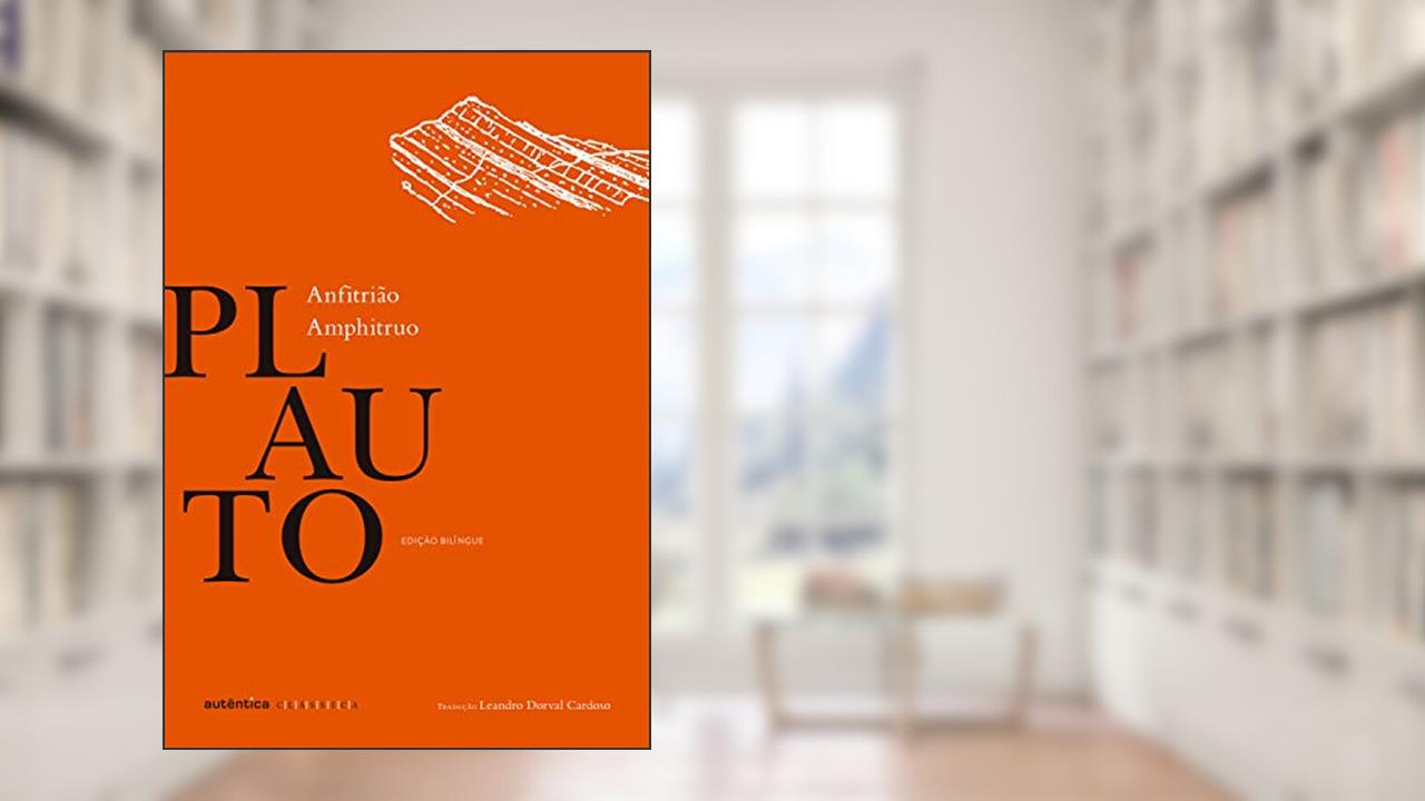 Anfitrião: Edição Bilíngue (Latim-Português), do autor Plauto; Leandro Dorval Cardoso