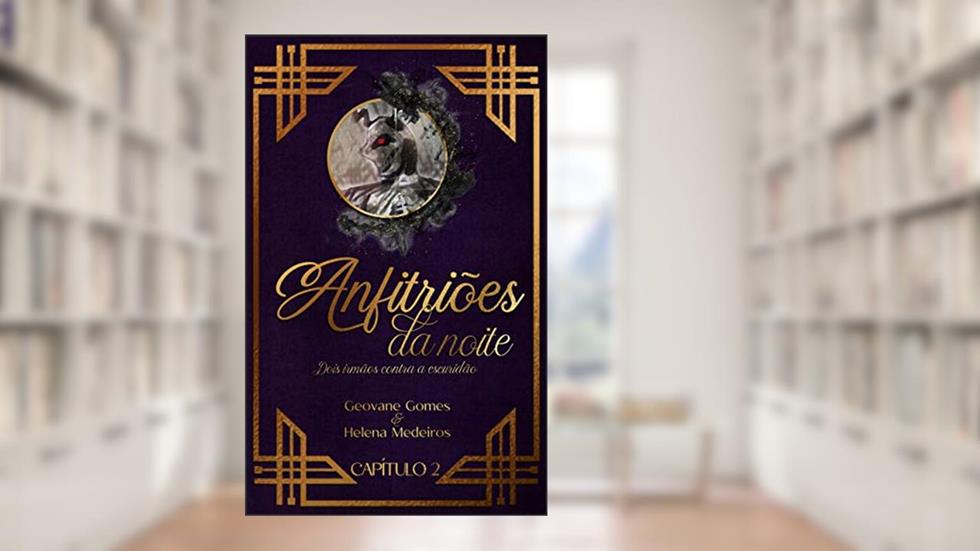 Anfitriões da Noite: Capítulo 2, do autor Geovane Gomes; Helena Medeiros