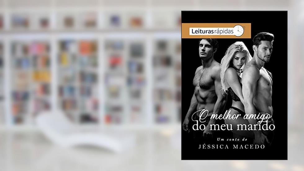 O melhor amigo do meu marido, do autor Jéssica Macedo