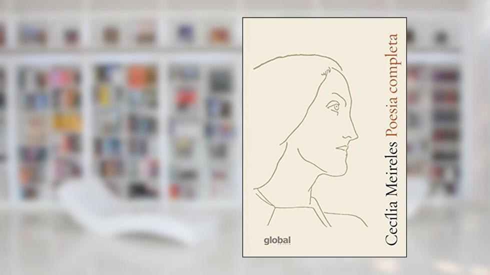 Poesia Completa: Cecília Meireles, do autor Cecília Meireles